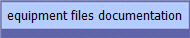 equipment files documentation
